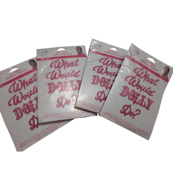 Dolly Parton Other - Dolly Parton What Would Dolly Do Air Filled Banner Lot 4 - 4 ballons per pack